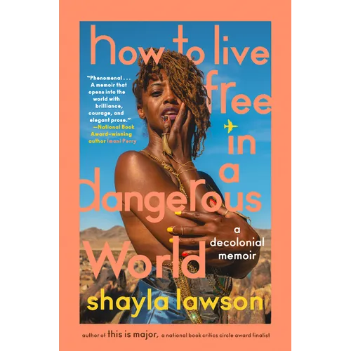 How to Live Free in a Dangerous World: A Decolonial Memoir - Hardcover