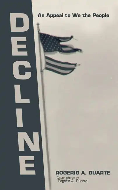 Decline: An Appeal to We the People - Paperback