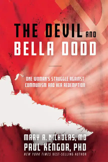 The Devil and Bella Dodd: One Woman's Struggle Against Communism and Her Redemption - Hardcover