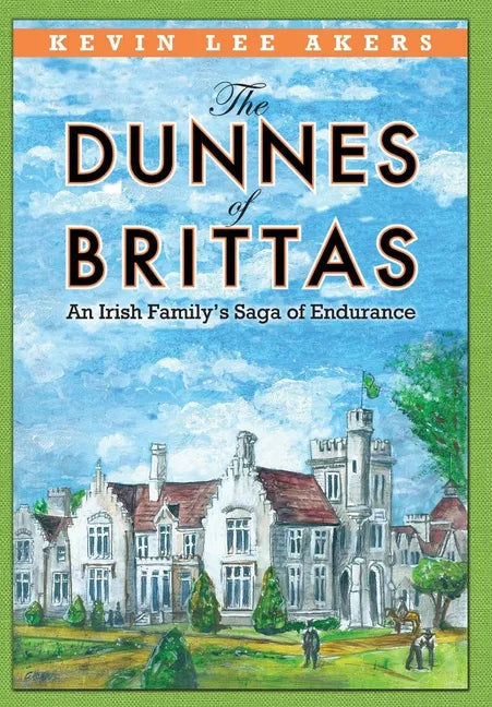 The Dunnes of Brittas: An Irish Family's Saga of Endurance - Hardcover