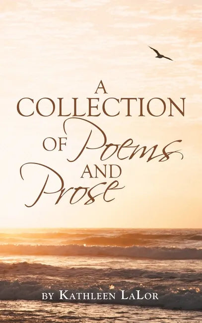 A Collection of Poems and Prose - Hardcover