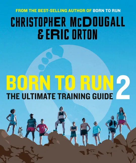 Born to Run 2: The Ultimate Training Guide - Paperback