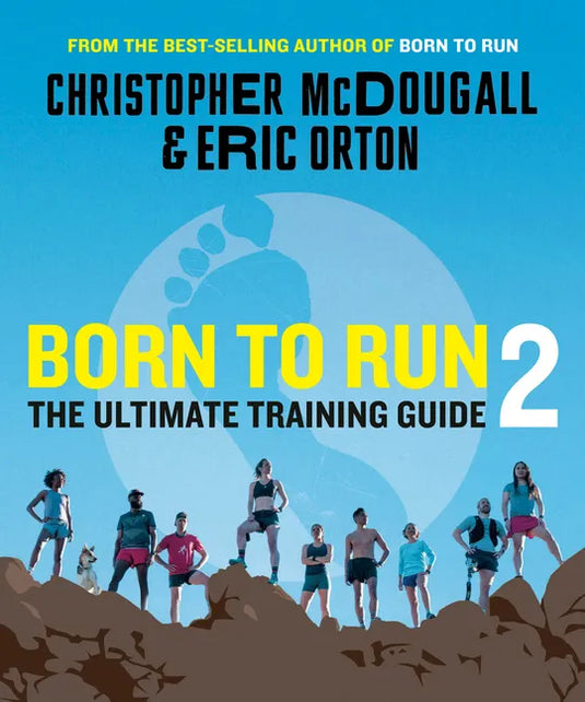 Born to Run 2: The Ultimate Training Guide - Paperback
