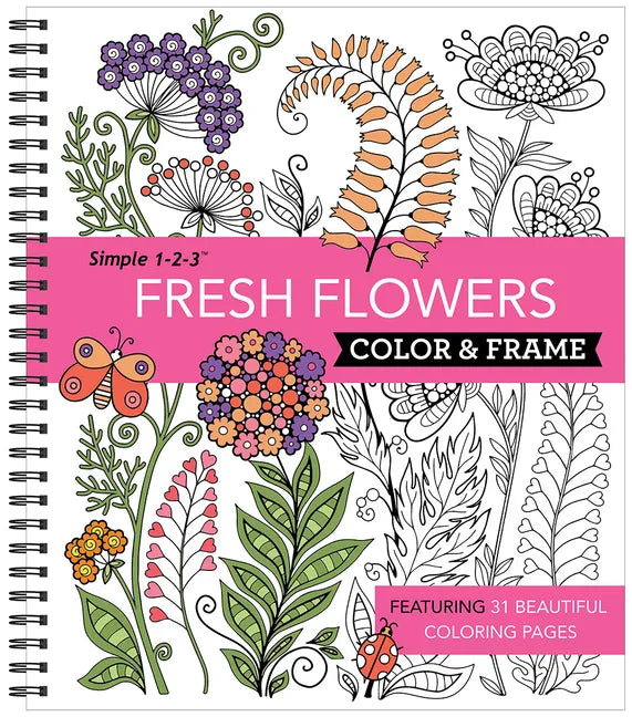 Color & Frame - Fresh Flowers (Adult Coloring Book) - Spiral
