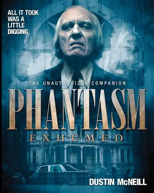 Phantasm Exhumed: The Unauthorized Companion - Paperback