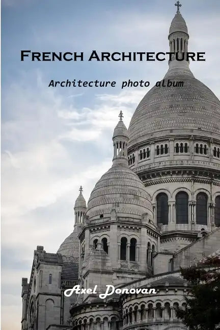 French Architecture: Architecture photo album - Paperback