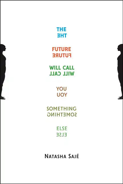 The Future Will Call You Something Else - Paperback