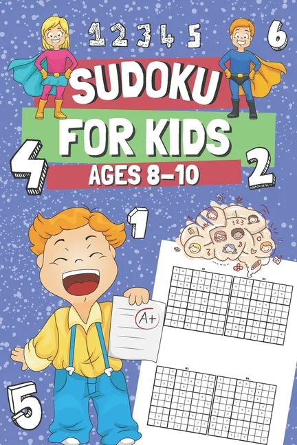 Sudoku for Kids Ages 8-10: 200 Easy Sudoku Puzzles for Clever Children, Gift Idea for Boys & Girls - Paperback