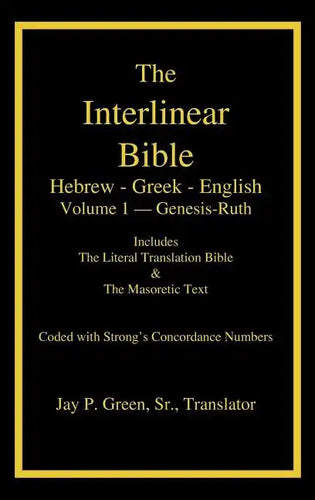 Interlinear Hebrew-Greek-English Bible with Strong's Numbers, Volume 1 of 3 Volumes - Hardcover