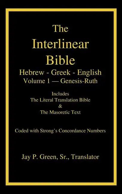 Interlinear Hebrew-Greek-English Bible with Strong's Numbers, Volume 1 of 3 Volumes - Hardcover