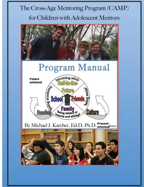 The Cross-Age Mentoring Program (CAMP) for Children with Adolescent Mentors: Program Manual - Paperback