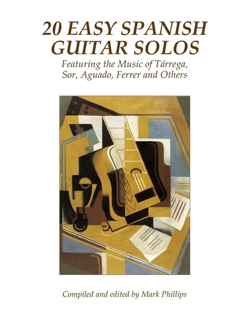 20 Easy Spanish Guitar Solos: Featuring the Music of Tárrega, Sor, Aguado, Ferrer and Others - Paperback