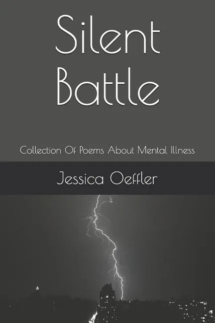 Silent Battle: Collection Of Poems About Mental Illness - Paperback