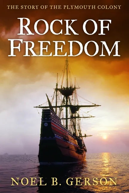 Rock of Freedom: The Story of the Plymouth Colony - Paperback