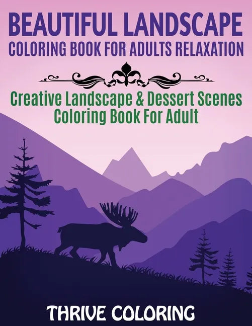 Beautiful Landscape Coloring Book For Adults Relaxation: Creative Landscape & Dessert Scenes Coloring Book For Adult - Paperback
