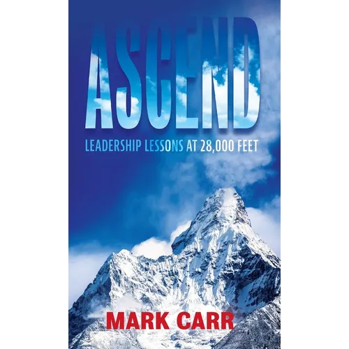 Ascend: Leadership Lessons at 28,000 Feet - Hardcover