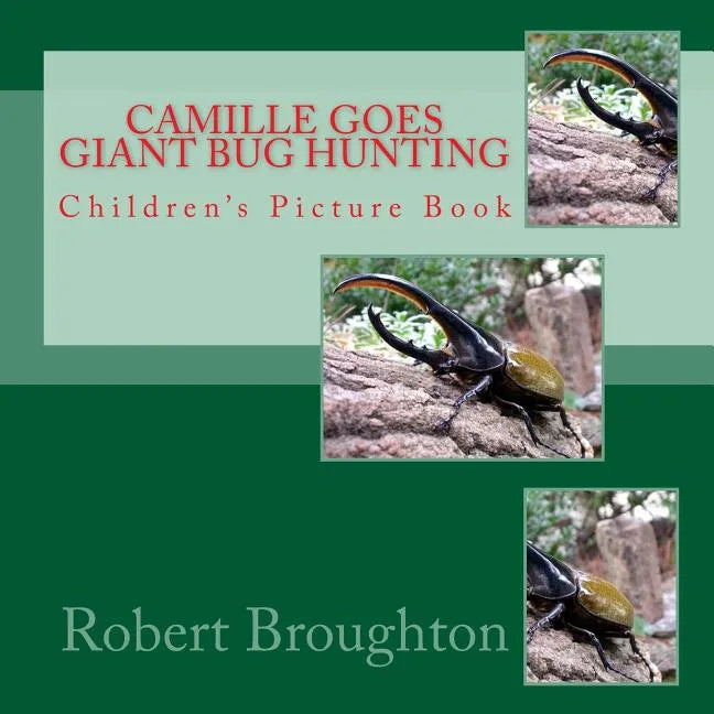 Camile Goes Giant Bug Hunting: Children's Picture Book - Paperback