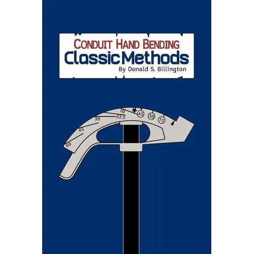 Conduit Hand Bending: Classic Methods - Paperback