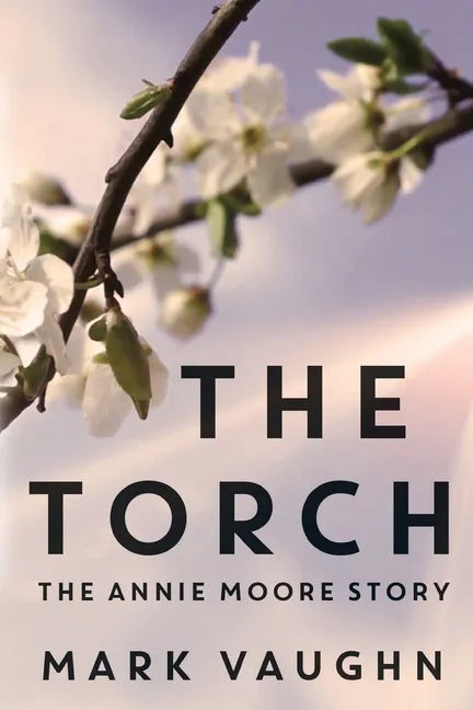 The Torch: The Annie Moore Story - Paperback