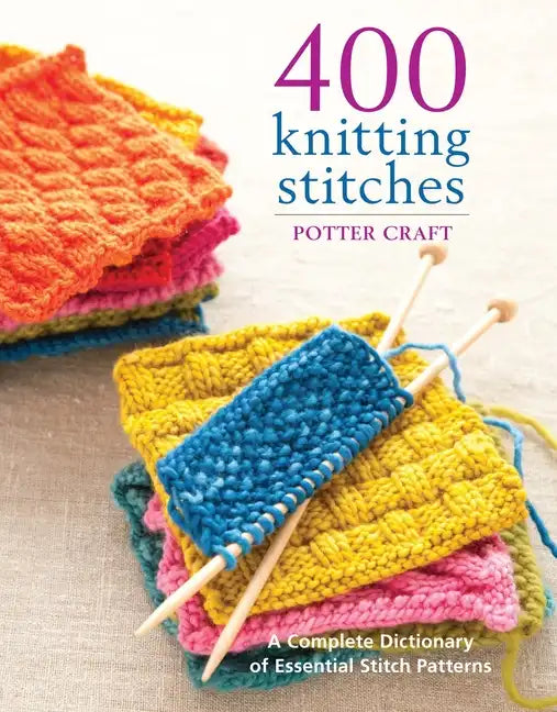 400 Knitting Stitches: A Complete Dictionary of Essential Stitch Patterns - Paperback