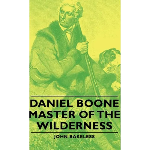 Daniel Boone - Master of the Wilderness - Hardcover