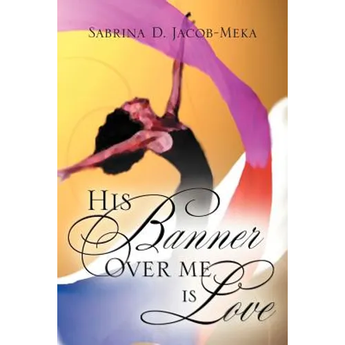 His Banner Over Me Is Love - Paperback