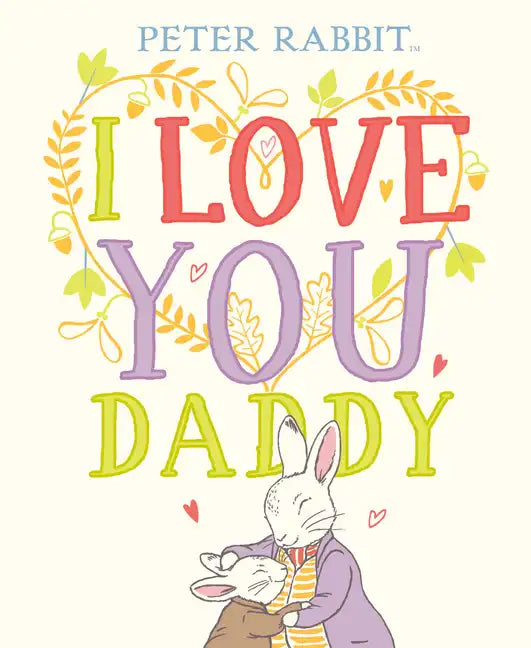 I Love You, Daddy - Hardcover
