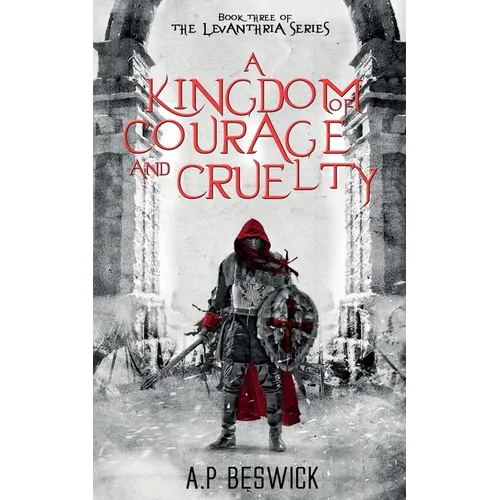 A Kingdom Of Courage And Cruelty - Paperback