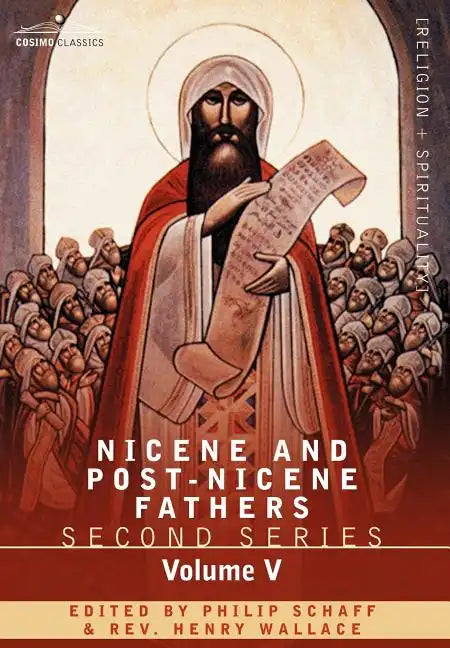 Nicene and Post-Nicene Fathers: Second Series Volume V Gregory of Nyssa: Dogmatic Treatises - Hardcover