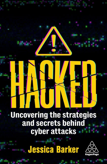 Hacked: The Secrets Behind Cyber Attacks - Hardcover