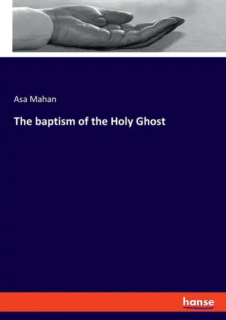 The baptism of the Holy Ghost - Paperback