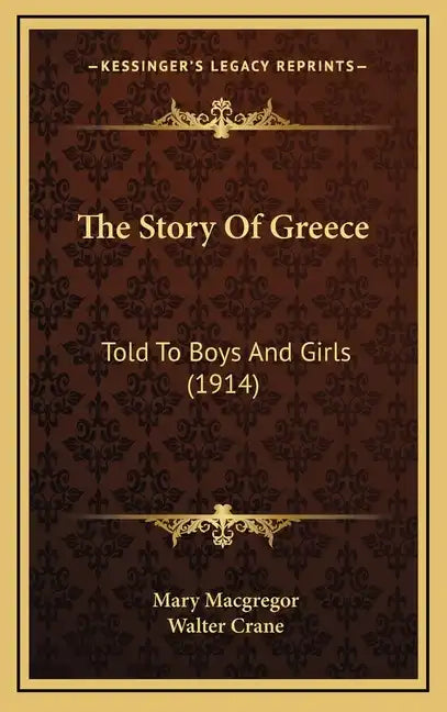 The Story Of Greece: Told To Boys And Girls (1914) - Hardcover
