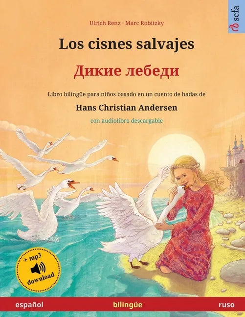 Los cisnes salvajes - Дикие лебеди (español - ruso): Libro bilingüe para niños basad - Paperback