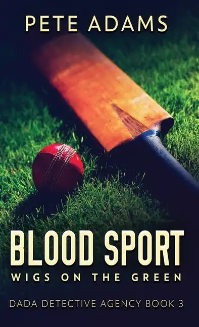 Blood Sport: Wigs On The Green - Hardcover