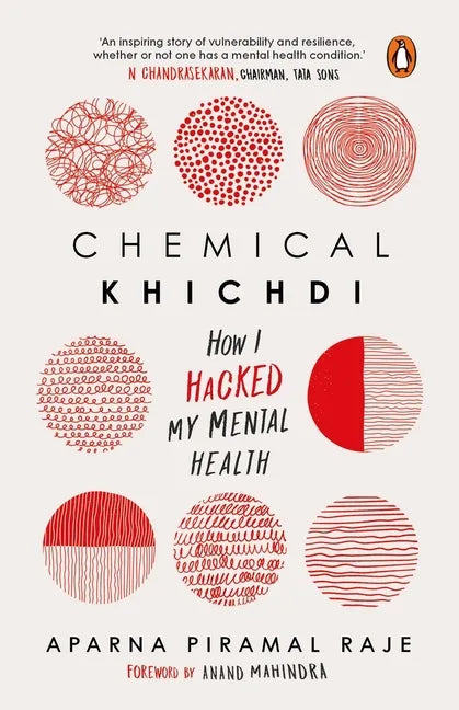 Chemical Khichdi: How I Hack My Mental Health - Paperback