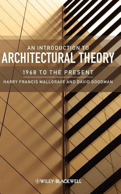 An Introduction to Architectural Theory: 1968 to the Present - Hardcover