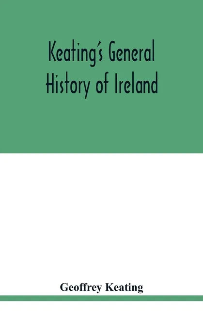Keating's general history of Ireland - Paperback
