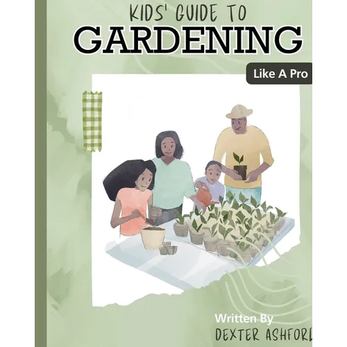 Kids Guide to Gardening Like a Pro - Paperback