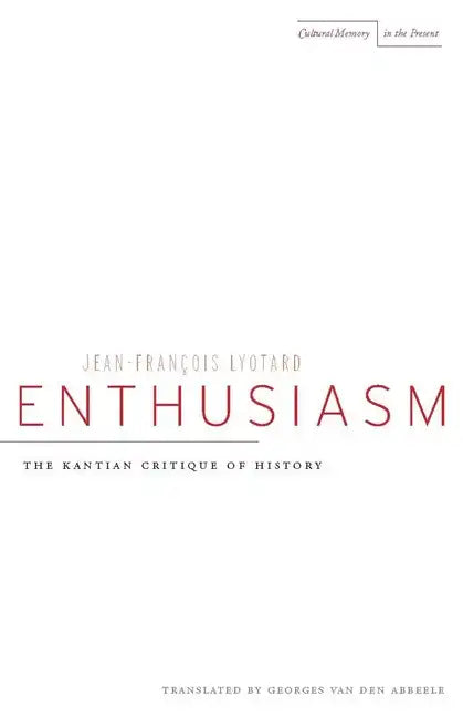 Enthusiasm: The Kantian Critique of History - Paperback