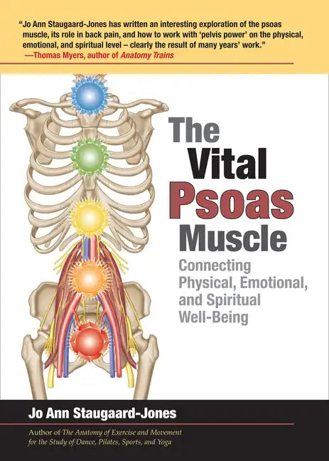 The Vital Psoas Muscle: Connecting Physical, Emotional, and Spiritual Well-Being - Paperback