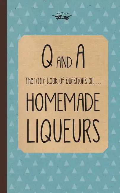 Little Book of Questions on Homemade Liqueurs - Hardcover
