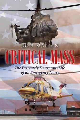 Critical Mass: The Extremely Dangerous Life of an Emergency Nurse - Paperback