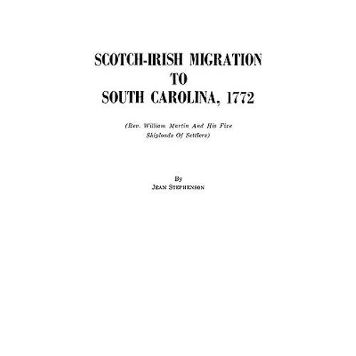 Scotch-Irish Migration to South Carolina, 1772 - Paperback