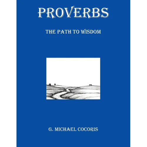 Proverbs: The Path to Wisdom - Paperback