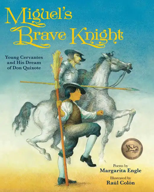 Miguel's Brave Knight: Young Cervantes and His Dream of Don Quixote - Hardcover