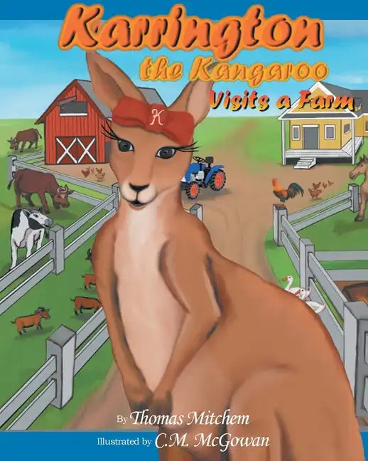 Karrington the kangaroo Visits a Farm - Paperback