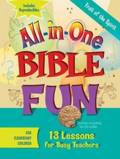 All-In-One Bible Fun for Elementary Children: Fruit of the Spirit: 13 Lessons for Busy Teachers - Paperback