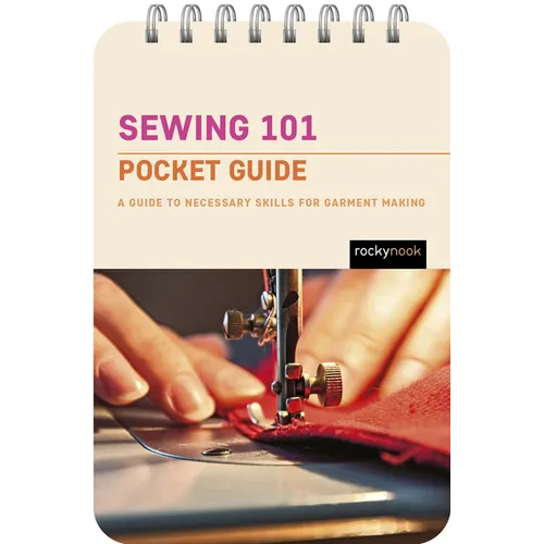 Sewing 101: Pocket Guide: A Guide to Necessary Skills for Garment Making - Spiral
