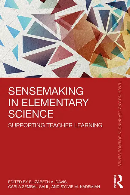 Sensemaking in Elementary Science: Supporting Teacher Learning - Paperback