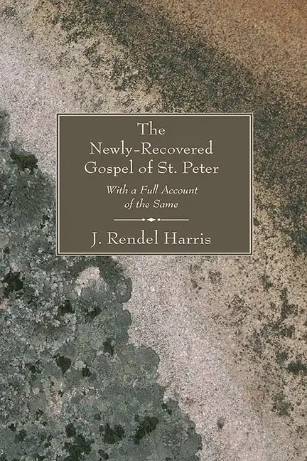 The Newly-Recovered Gospel of St. Peter - Paperback